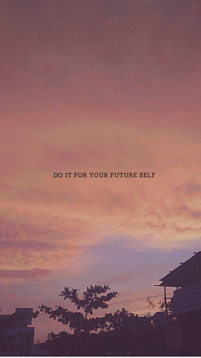 Do it for your Future Self ~ Motivational Quotes ~ Aesthetic